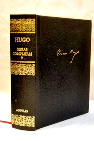 Obras completas Tomo V Antologa potica William Shakespeare El Rin Los Pirineos Escritos sobre la pena de muerte / Vctor Hugo