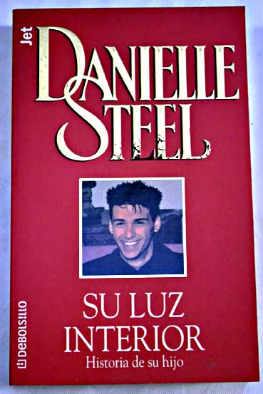 Su luz interior historia de su hijo / Danielle Steel