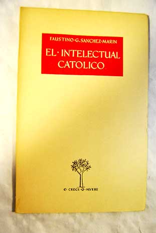 El intelectual catlico / Faustino Garca Snchez Marn