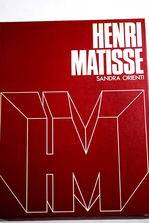 Henri Matisse Grandes maestros del siglo XX / Sandra Orienti