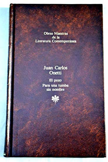 El pozo Para una tumba sin nombre / Juan Carlos Onetti