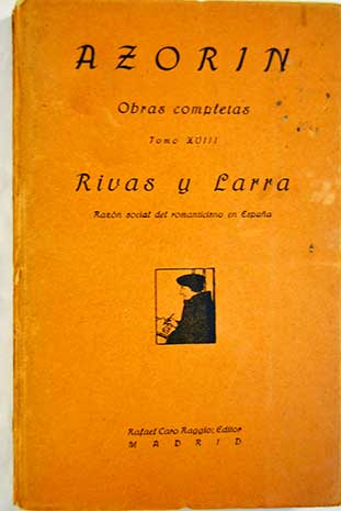 Rivas y Larra / Jos Azorn Martinez Ruiz