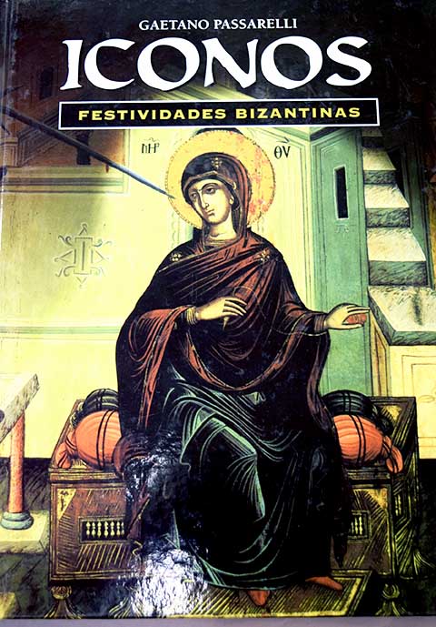 Iconos festividades bizantinas / Gaetano Passarelli