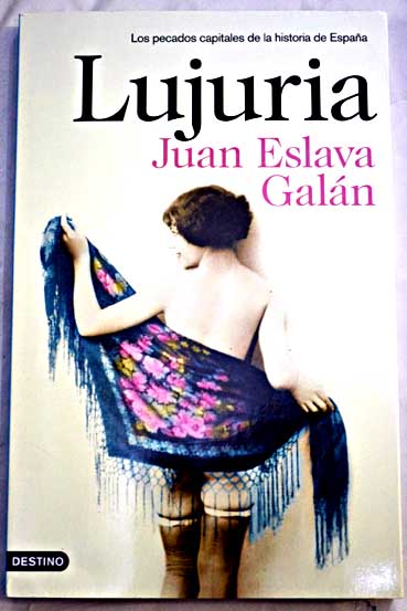 Lujuria / Juan Eslava Galn