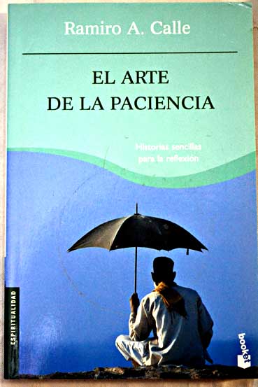 El arte de la paciencia / Ramiro Calle