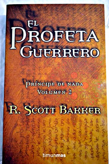 El profeta guerrero / R Scott Bakker