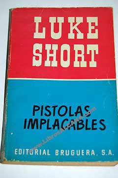 Pistolas implacables / Luke Short