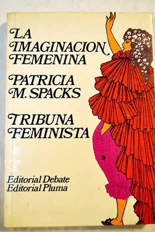 La imaginacin femenina / Patricia M Spacks
