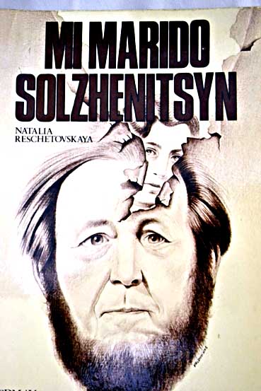 Mi marido Solzhenitsyn / Natalia Reschetovskaya