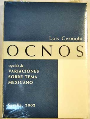Ocnos seguido de Variaciones sobre tema mexicano / Luis Cernuda