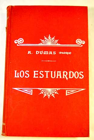 Los Estuardos / Alejandro Dumas