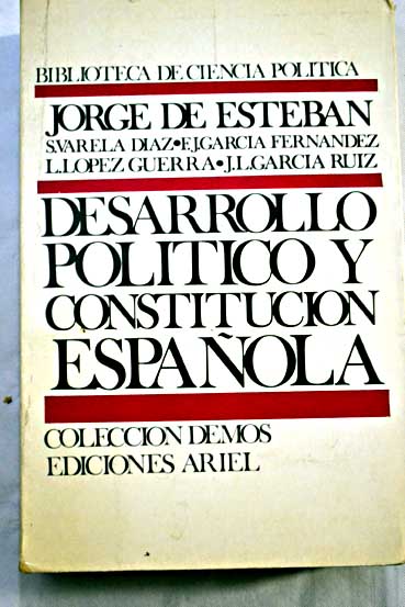 Desarrollo poltico y constitucin espaola / Jorge de Esteban