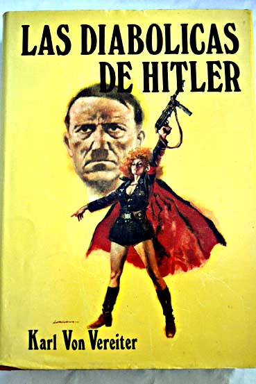Las diablicas de Hitler / Karl von Vereiter