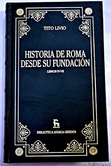 Historia de Roma desde su fundacin Libros IV VII / Tito Livio