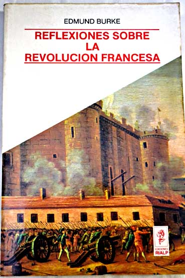 Reflexiones sobre la revolucin francesa / Edmund Burke