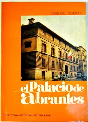 El Palacio de Abrantes 1652 1968 / Jos del Corral