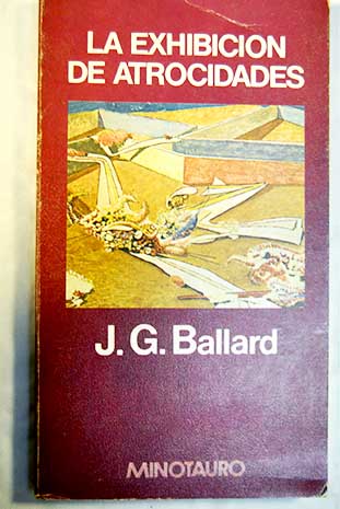 La exhibicin de atrocidades / J G Ballard