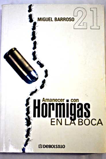 Amanecer con hormigas en la boca / Miguel Barroso