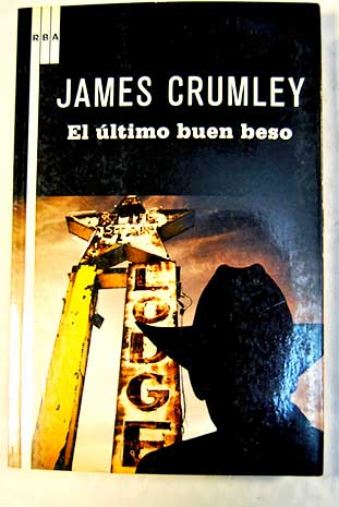 El ltimo buen beso / James Crumley
