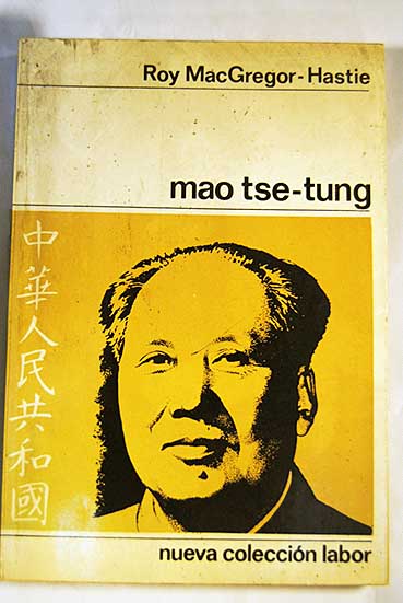Mao Tse Tung / Roy MacGregor Hastie