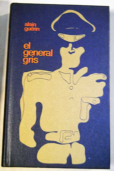 El general gris / Alain Gurin