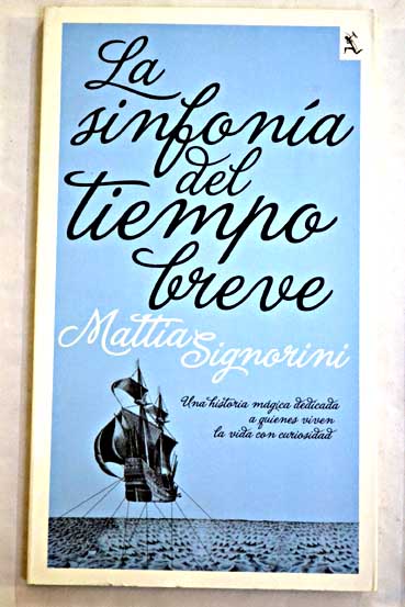 La sinfona del tiempo breve / Mattia Signorini