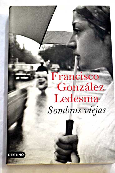 Sombras viejas / Francisco Gonzlez Ledesma