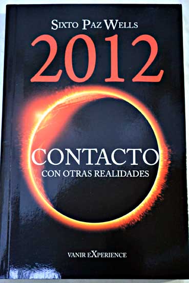 2012 contacto con otras realidades / Sixto Paz Wells