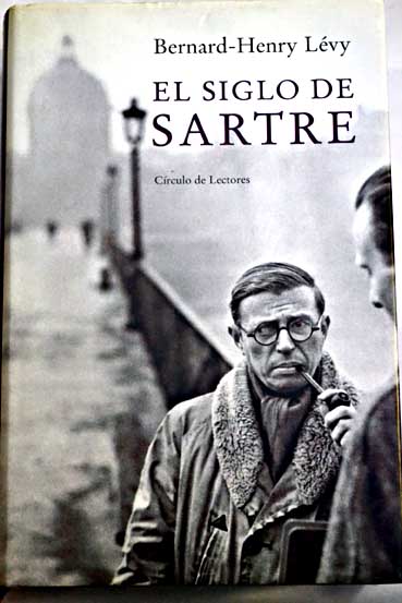 El siglo de Sartre / Bernard Henri Lvy