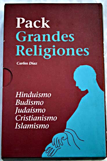 Grandes religiones Hinduismo Budismo Judaismo Cristianismo Islamismo / Carlos Daz