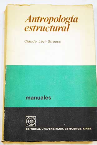 Antropologa estructural / Claude Levi Strauss
