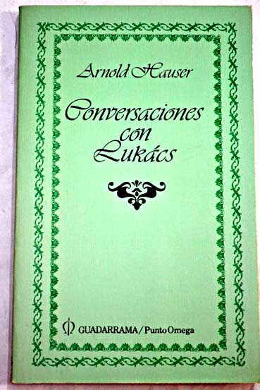 Conversaciones con Lukcs / Arnold Hauser