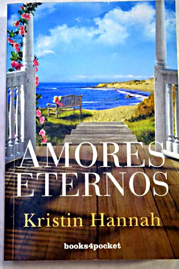 Amores eternos / Kristin Hannah