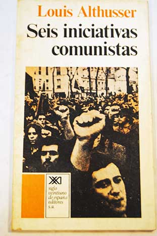 Seis iniciativas comunistas sobre el XXII Congreso del PCF / Louis Althusser
