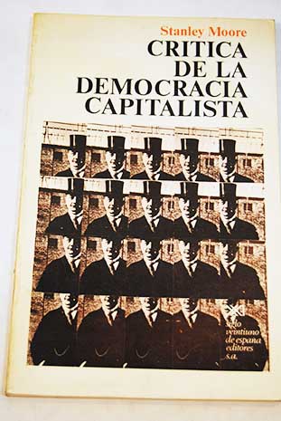 Crítica de la democracia capitalista / Stanley Moore