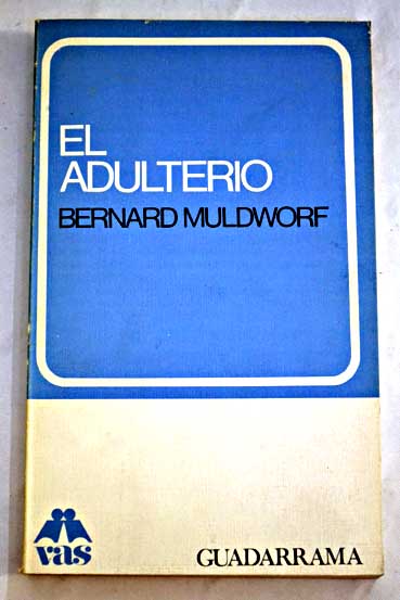 El adulterio / Bernard Muldworf