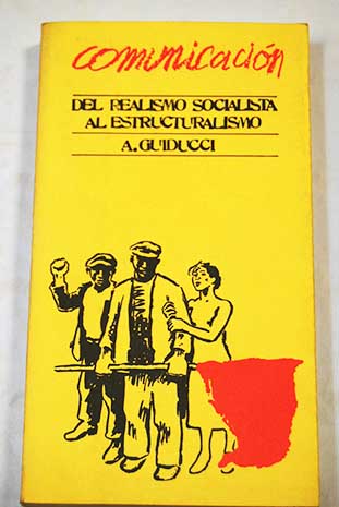 Del realismo socialista al estructuralismo / A Guiducci