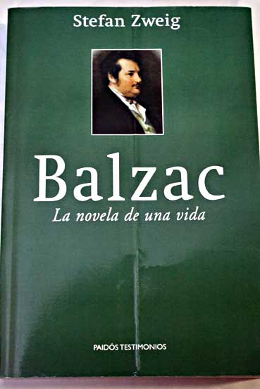 Balzac la novela de una vida / Stefan Zweig