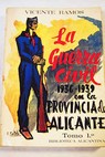 La guerra civil 1936 1939 en la provincia de Alicante Tomo 1 / Vicente Ramos