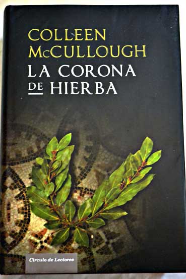 La corona de hierba / Colleen McCullough