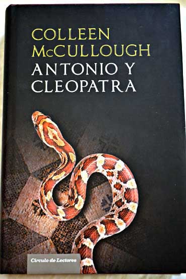 Antonio y Cleopatra / Colleen McCullough
