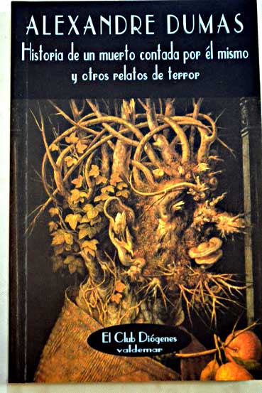 Historia de un muerto contada por el mismo y otros relatos de terror / Alejandro Dumas