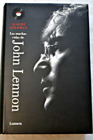 Las muchas vidas de John Lennon / Albert Goldman