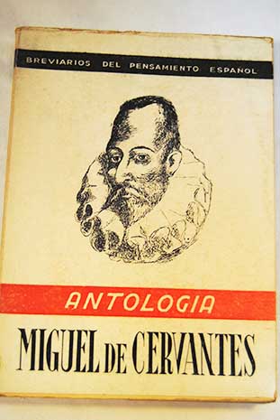Miguel de Cervantes antologa El hombre y el escritor / Emiliano Aguado