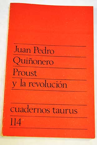 Proust y la revolucin / Juan Pedro Quionero