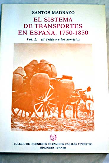 El sistema de comunicaciones en España 1750 1850 Tomo II / Santos Madrazo