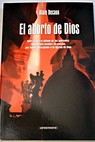 El aborto de Dios una vida de San Pablo / Alain Decaux
