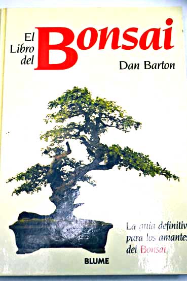El libro del bonsai / Dan Barton