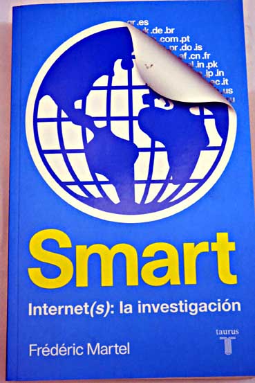 Smart internet s la investigacin / Frdric Martel