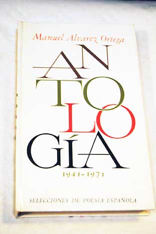 Antologa 1941 1971 / Manuel lvarez Ortega